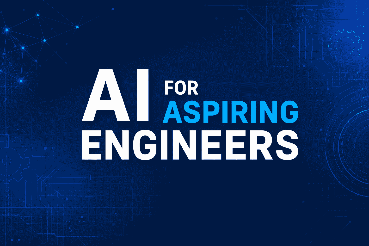 AI for Aspiring Engineers